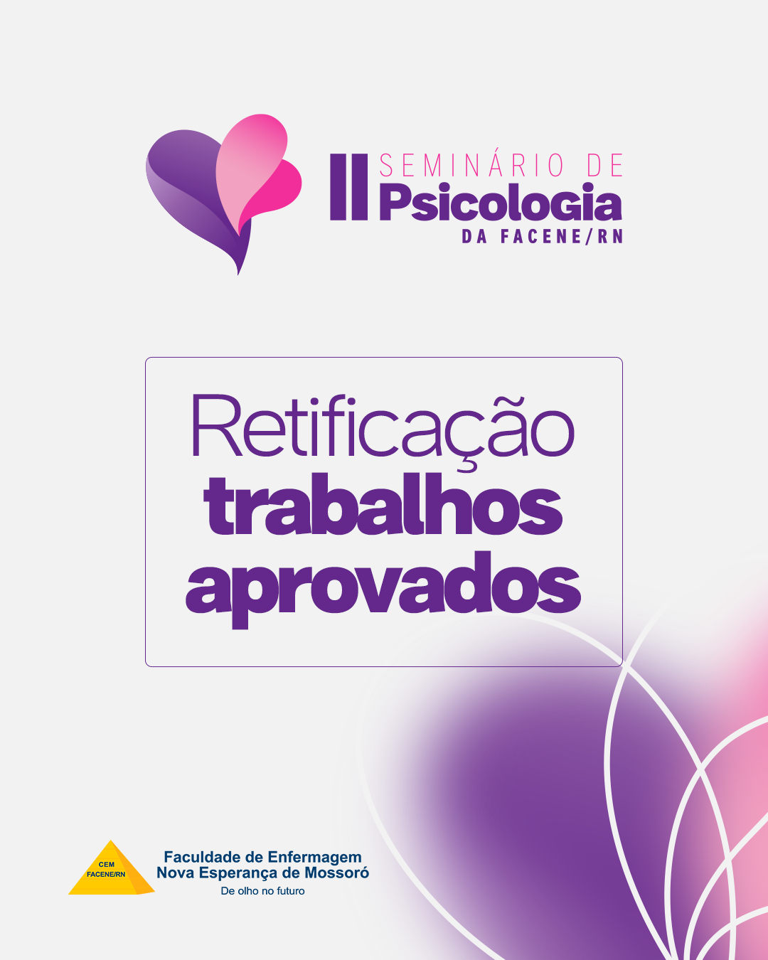 A FACENE/RN divulga a retificação da lista oficial dos Trabalhos Científicos Aprovados no II Seminário de Psicologia 2025.