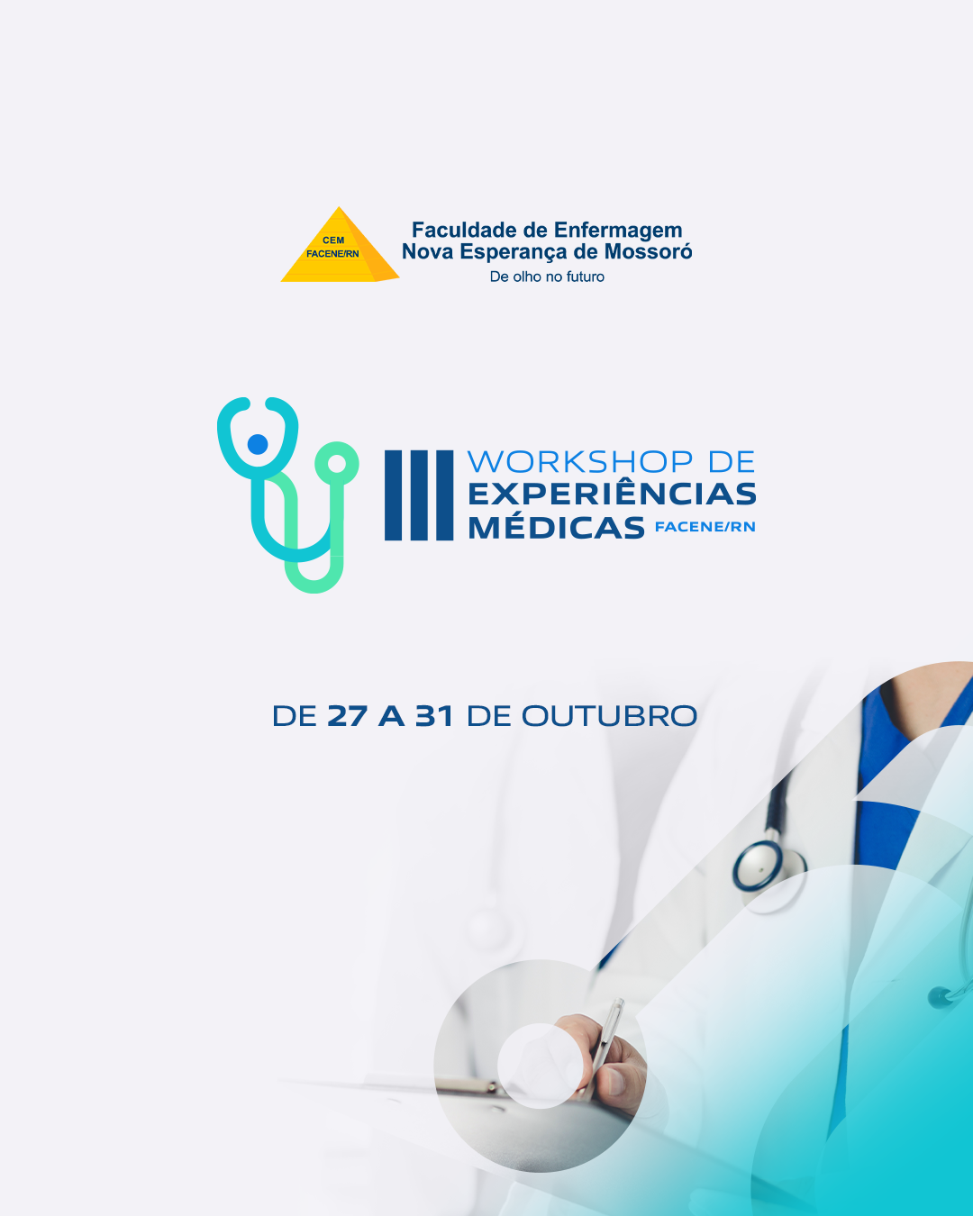 O III WORKSHOP DE EXPERIÊNCIAS MÉDICAS DA FACENE/RN será realizado nos dias 27 e 31 de Outubro de 2025. 