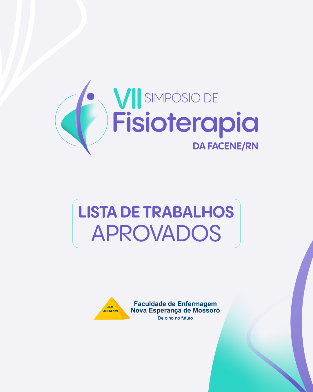 A lista oficial dos trabalhos aprovados para o VII Simpósio de Fisioterapia da FACENE/RN já está disponível!