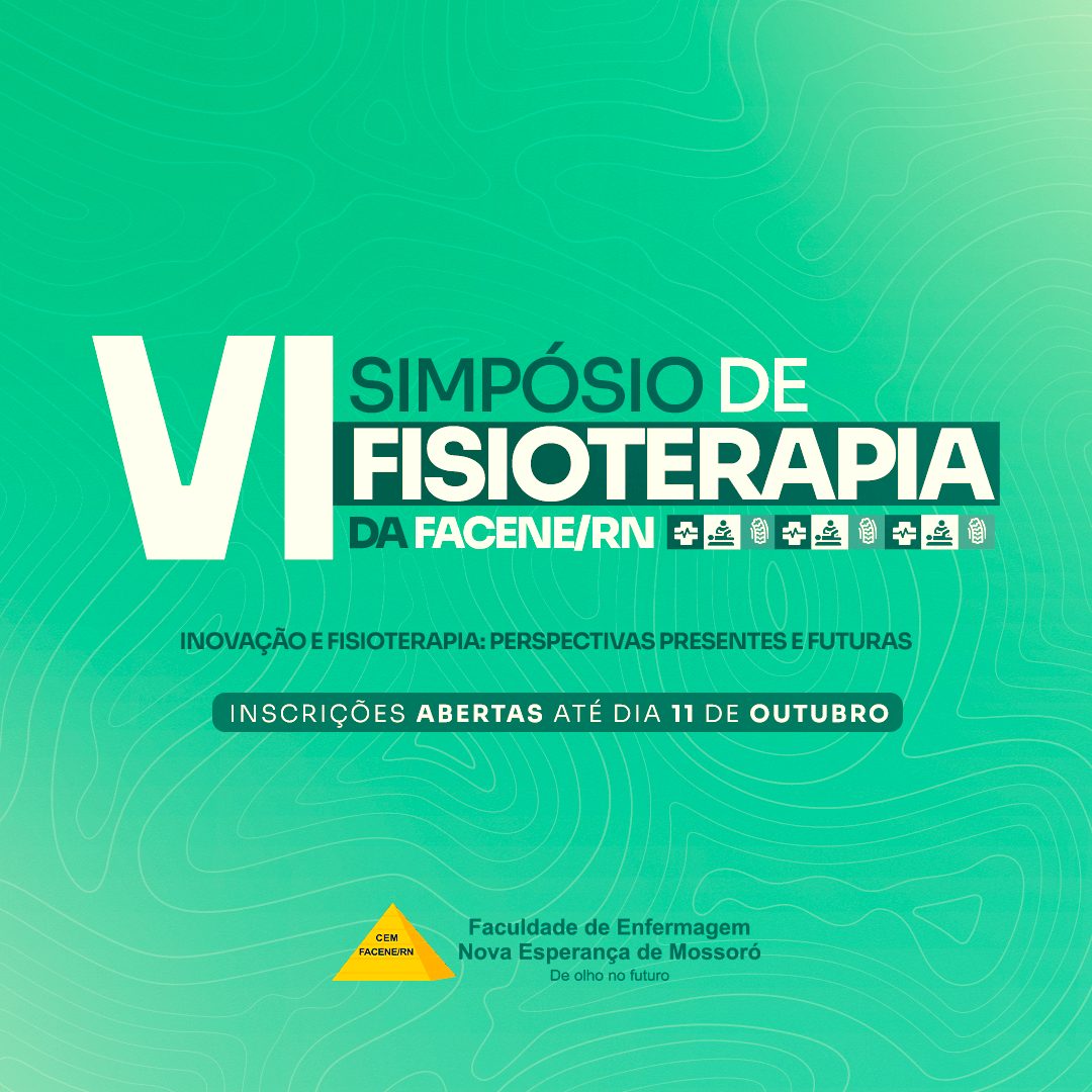 Vem aí o VI Simpósio de Fisioterapia da FACENE/RN, com inscrições abertas até o dia 11 de outubro! 