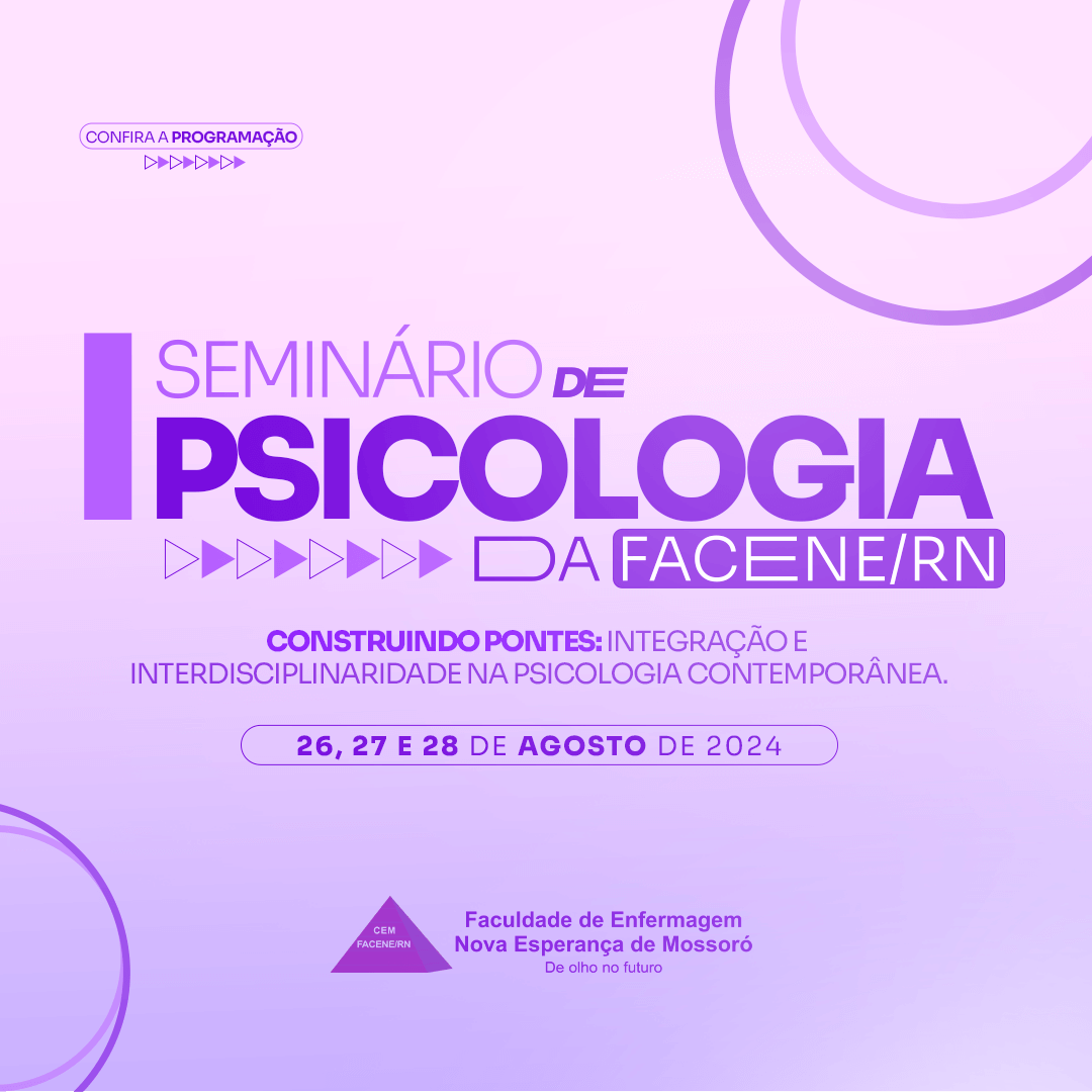 O NEIC e a Pós-graduação abriram inscrições para o I Seminário de Psicologia da FACENE/RN.