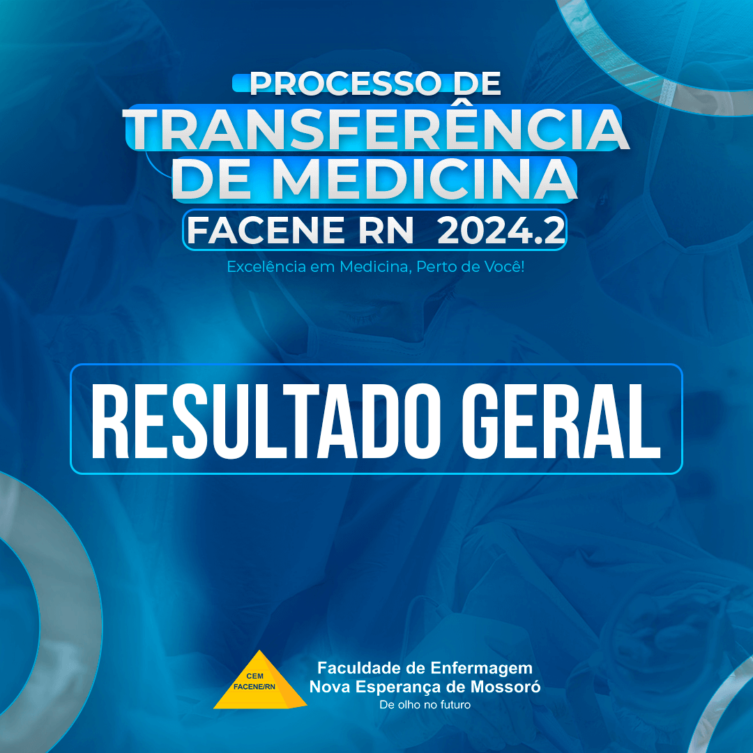 RESULTADO GERAL REFERENTE AO PROCESSO SELETIVO PARA TRANSFERÊNCIA E INGRESSO DE GRADUADOS 2024.2 - EDITAL Nº 12/2024