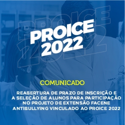 COMUNICADO – REABERTURA DE PRAZO PARA INSCRIÇÃO E SELEÇÃO DE ALUNOS PARA PARTICIPAÇÃO NO PROJETO DE EXTENSÃO FACENE ANTIBULLYING, VINCULADO AO PROICE 2022.