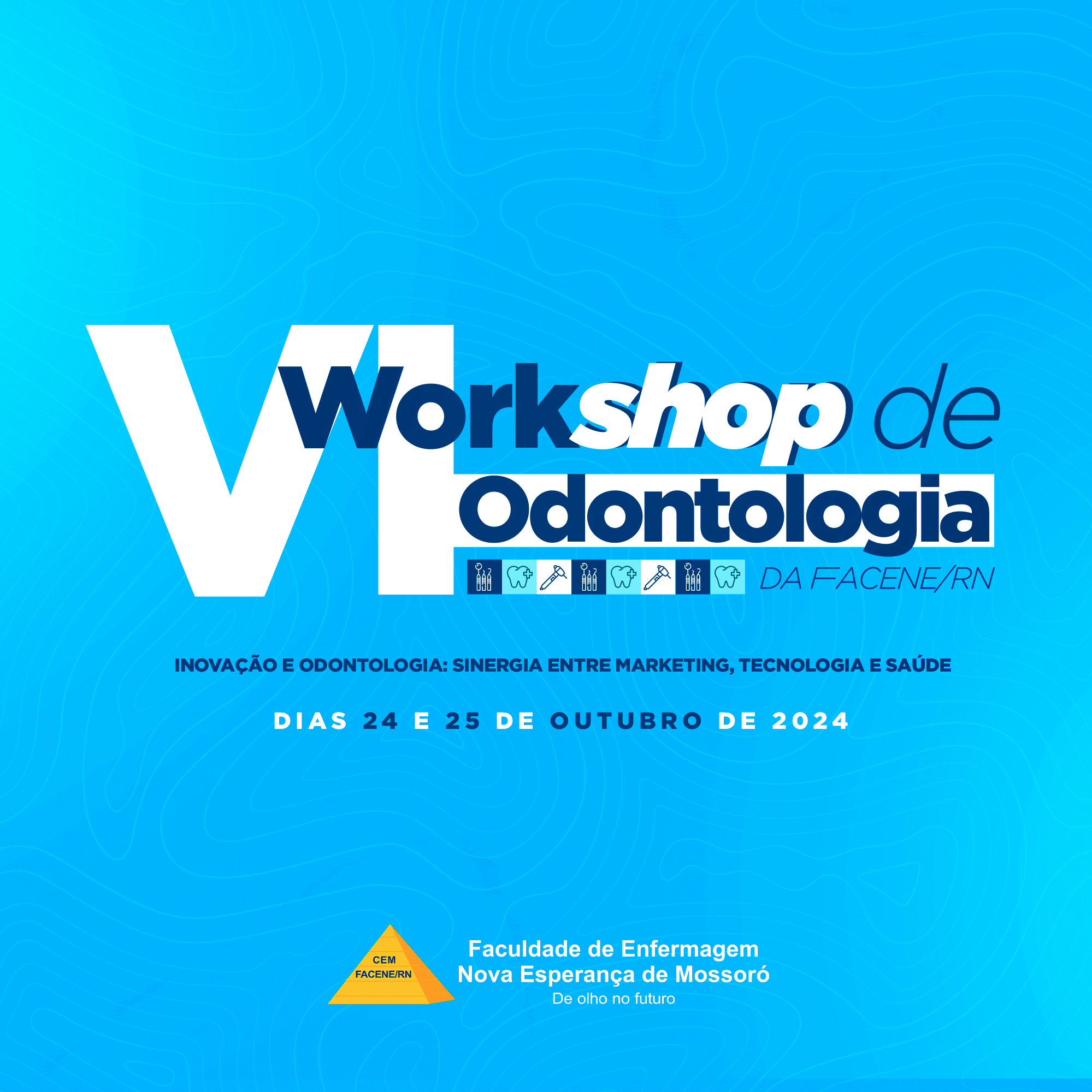 Aberto o edital para o VI Workshop de Odontologia da FACENE/RN 