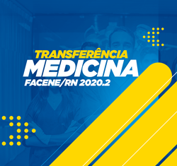 NOVO EDITAL PARA TRANSFERÊNCIA EXTERNA MEDICINA – FACENE/RN 2020.2