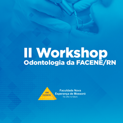 II WORKSHOP DE ODONTOLOGIA DA FACENE/RN