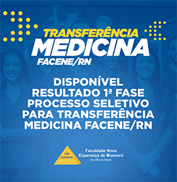 EDITAL REFERENTE À PRIMEIRA CHAMADA DO PROCESSO SELETIVO TRANSFERÊNCIA EXTERNA MEDICINA – FACENE/RN 2019.2