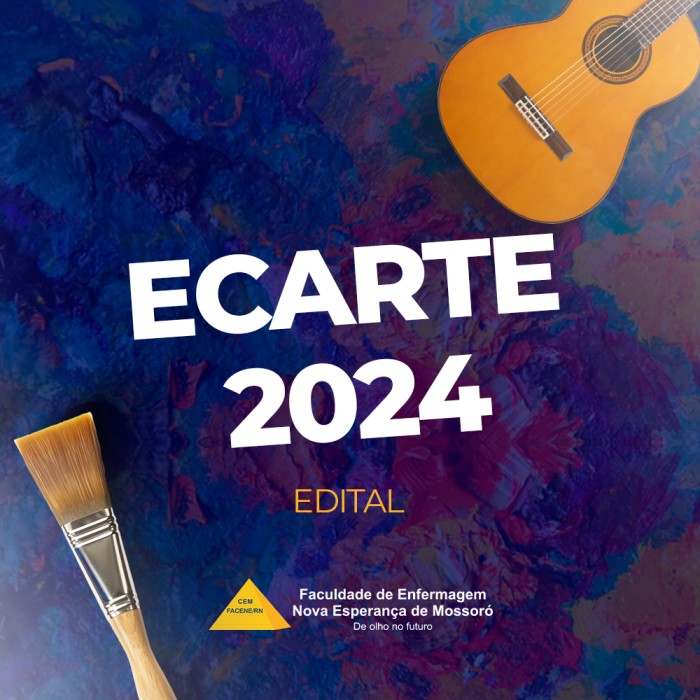NAC divulga edital para Seleção de alunos da FACENE/RN para participação do Projeto de Extensão Estudo de Cultura e Artes - ECARTE 2024