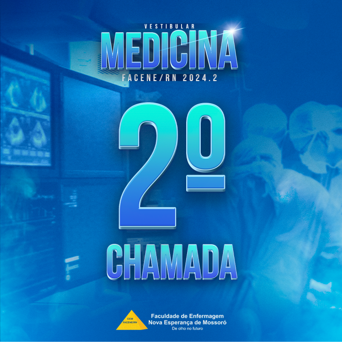 EDITAL REFERENTE À SEGUNDA CHAMADA DO PROCESSO SELETIVO VESTIBULAR 2024.2 – MEDICINA FACENE/RN
