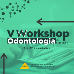 V WORKSHOP DE ODONTOLOGIA DA FACENE/RN