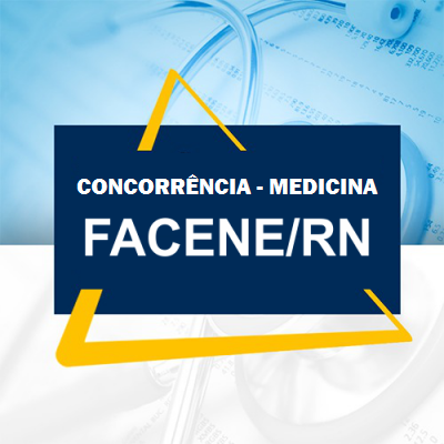 COMVEST DIVULGA CONCORRÊNCIA DO VESTIBULAR 2019.1 DE MEDICINA DA FACENE-RN.