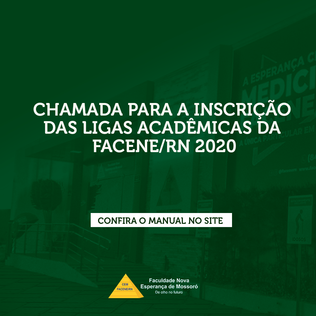 CHAMADA PARA INSCRIÇÕES DE LIGAS ACADÊMICAS DA FACENE/RN 2020