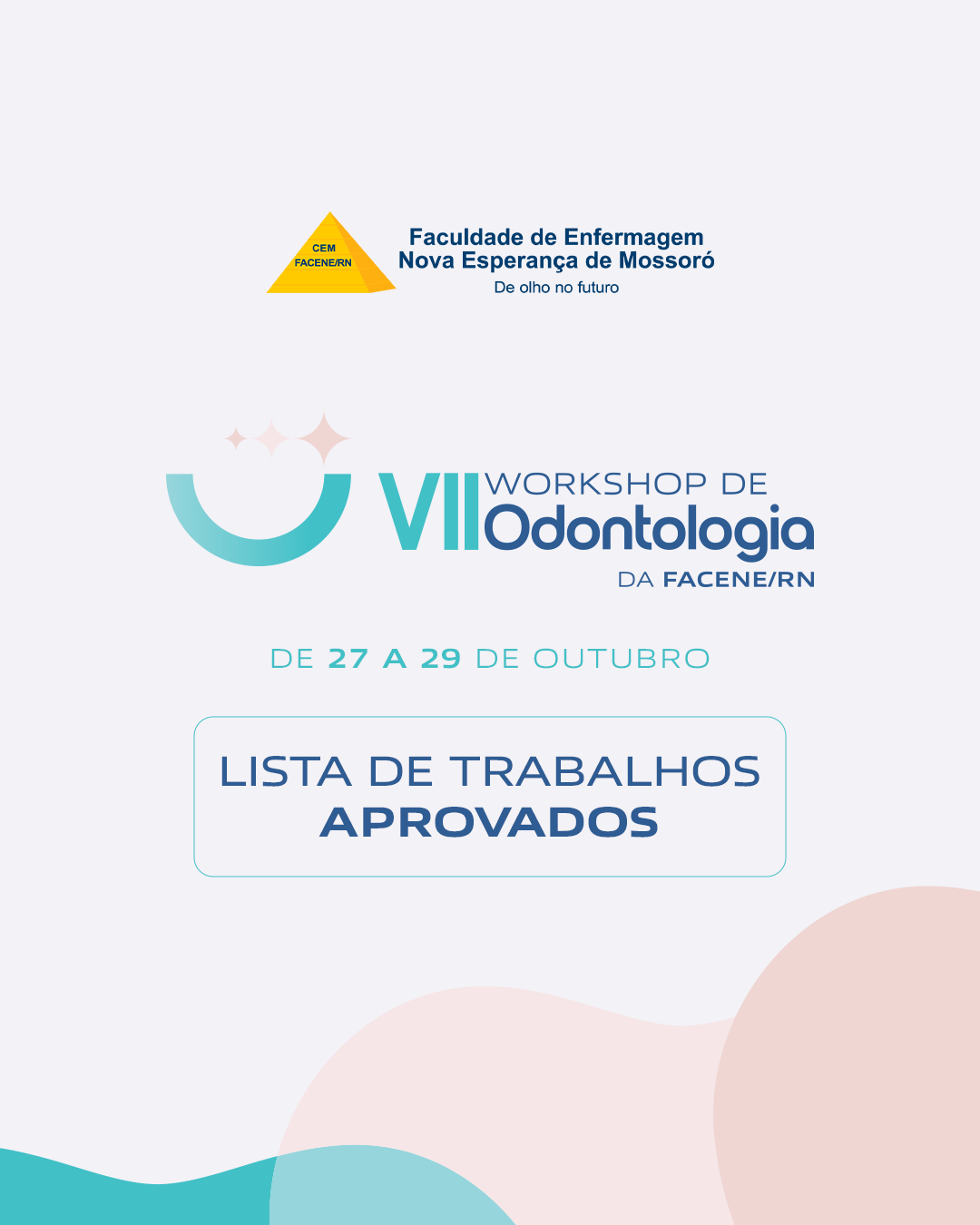A lista de trabalhos aprovados para o VII Workshop de Odontologia da FACENE/RN já está disponível.